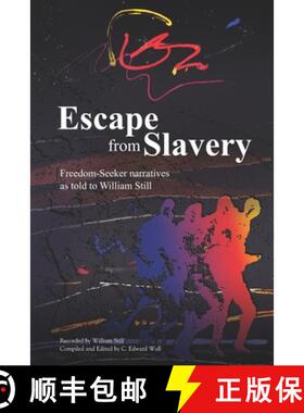 【3-4周达】Escape from Slavery: Freedom-Seeker Narratives as Told to William Still [9780876504048]