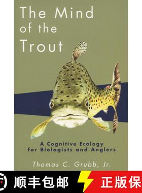 预订 The Mind of the Trout: A Cognitive Ecology for Biologists and Anglers [9780299183745]