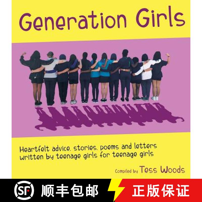 【3-4周达】Generation Girls: Heartfelt advice, stories, poems and letters written by teenage girls fo... [9780648311645]