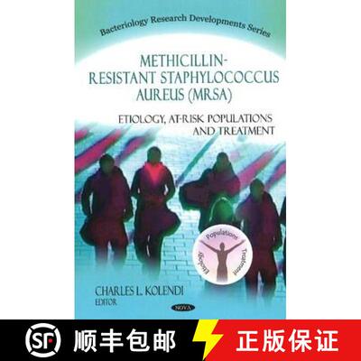 【3-4周达】精装 Methicillin-Resistant Staphylococcus Aureus (MRSA): Etiology, At-Risk Populations and... [9781607413981]