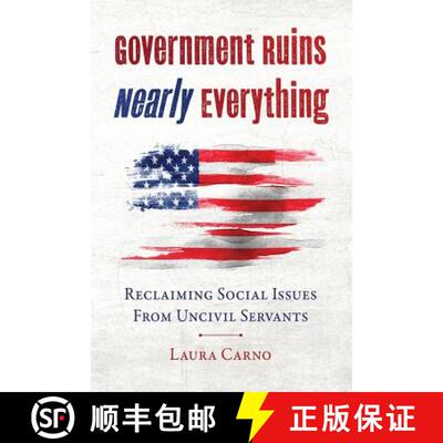 【3-4周达】Government Ruins Nearly Everything: Reclaiming Social Issues from Uncivil Servants [9780692672754]