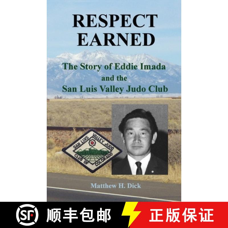 【3-4周达】Respect Earned: The Story of Eddie Imada and the San Luis Valley Judo Club [9780991035632]
