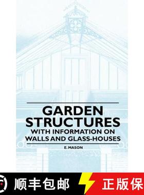 【3-4周达】Garden Structures - With Information on Walls and Glass-houses [9781446523612]