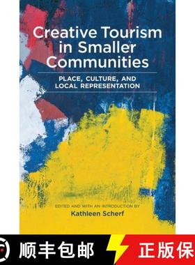预订 Creative Tourism in Smaller Communities: Place, Culture, and Local Representation [9781773851884]