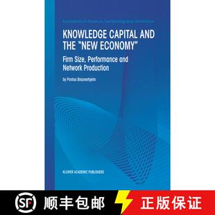 【3-4周达】Knowledge Capital and the New Economy : Firm Size, Performance And Network Production [9780792378013]