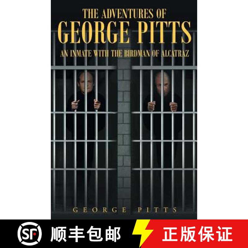 【3-4周达】The Adventures of George Pitts: An Inmate with the Birdman of Alcatraz [9781635253399]