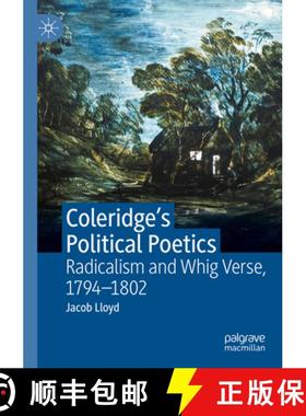 【3-4周达】Coleridge's Political Poetics: Radicalism and Whig Verse 1794 - 1802 [9783031418792]