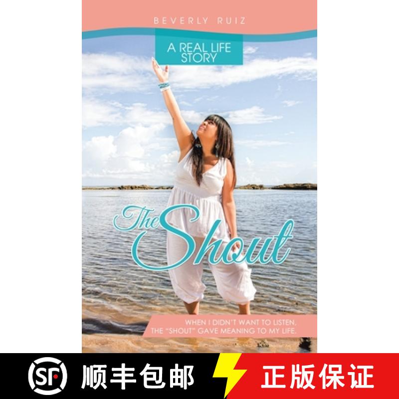 【2-3周达】The Shout: A Real Life Story. When I Didn't Want to Listen, the Shout Gave Meaning to My L... [9781506533544]