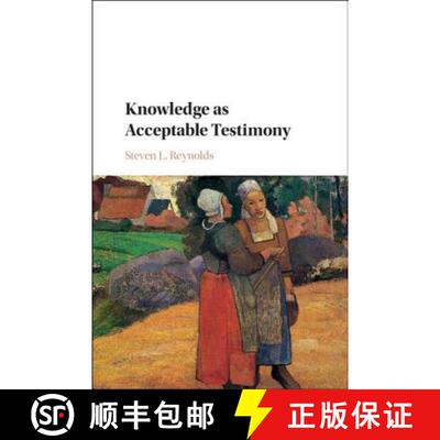 【3-4周达】精装 Knowledge as Acceptable Testimony [9781107197756]