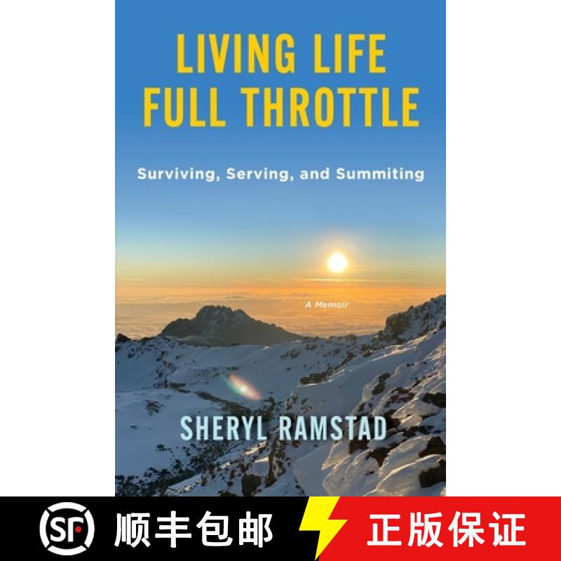 【3-4周达】Living Life Full Throttle: Surviving, Serving, and Summiting a Memoir: Surviving, Serving,... [9781960876805]