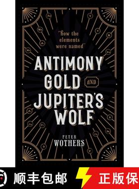 【3-4周达】Antimony, Gold, and Jupiter's Wolf: How the Elements Were Named [9780199652723]