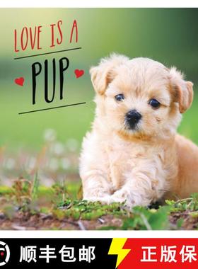 【3-4周达】Love Is a Pup: A Dog-Tastic Celebration of the World's Cutest Puppies [9781787832619]