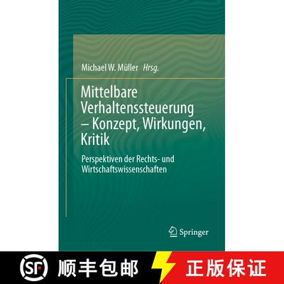 【3-4周达】Mittelbare Verhaltenssteuerung – Konzept, Wirkungen, Kritik: Perspektiven der Rechts- und... [9783662690093]
