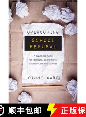 【3-4周达】Overcoming School Refusal: ﻿a Practical Guide for Teachers, Counsellors, Caseworker... [9781925644043]