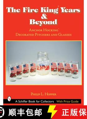【3-4周达】Fire King Years and Beyond : Anchor Hocking Decorated Pitchers and Glass: Anchor Hockingac... [9780764317613]