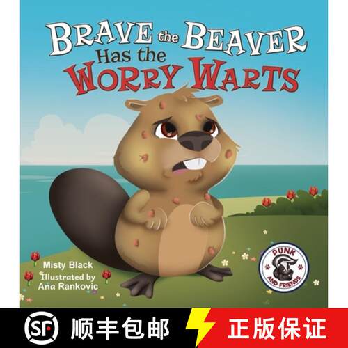【3-4周达】Brave the Beaver Has the Worry Warts: Anxiety and Stress Management Made Simple for Childr... [9781951292218]