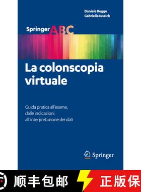 【3-4周达】La Colonscopia Virtuale: Guida Pratica All'esame, Dalle Indicazioni All'interpretazione De... [9788847025493]