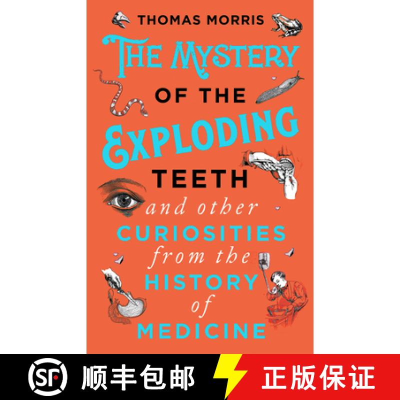 【3-4周达】The Mystery of the Exploding Teeth and Other Curiosities from the History of Medicine [9780552175456]
