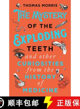 【3-4周达】The Mystery of the Exploding Teeth and Other Curiosities from the History of Medicine [9780552175456]