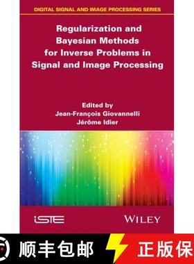 【3-4周达】Regularization And Bayesian Methods For Inverse Problems In Signal And Image Processing [W... [9781848216372]