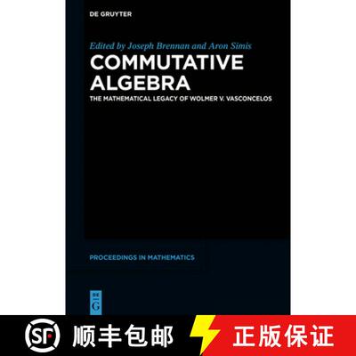 【3-4周达】精装 Commutative Algebra: The Mathematical Legacy of Wolmer V. Vasconcelos [9783111000091]