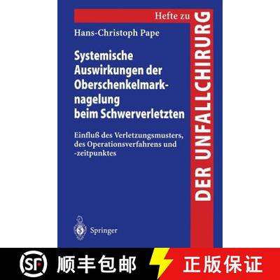【3-4周达】Systemische Auswirkungen der Oberschenkelmarknagelung beim Schwerverletzten: Einfluß des ... [9783540628378]
