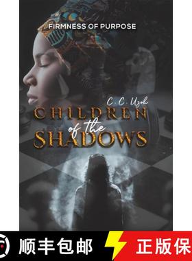 预订 Children of the Shadows: Firmness of Purpose [9781645754619]