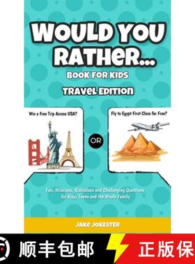 【3-4周达】Would You Rather Game Book for Kids: Travel Edition - Fun, Educational and Thought Provoki... [9781952264511]