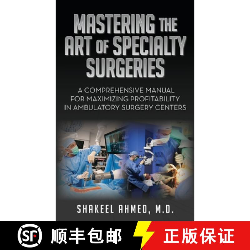 【3-4周达】Mastering the Art of Specialty Surgeries: A Comprehensive Manual For Maximizing Profitabil... [9798822936478]