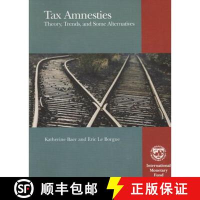 【3-4周达】Tax Amnesties: Theory, Trends, and Some Alternatives [9781589067363]