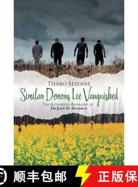 【3-4周达】Similar Demons Lie Vanquished: The Authorized Biography of Dr John D. Handron [9781482808216]