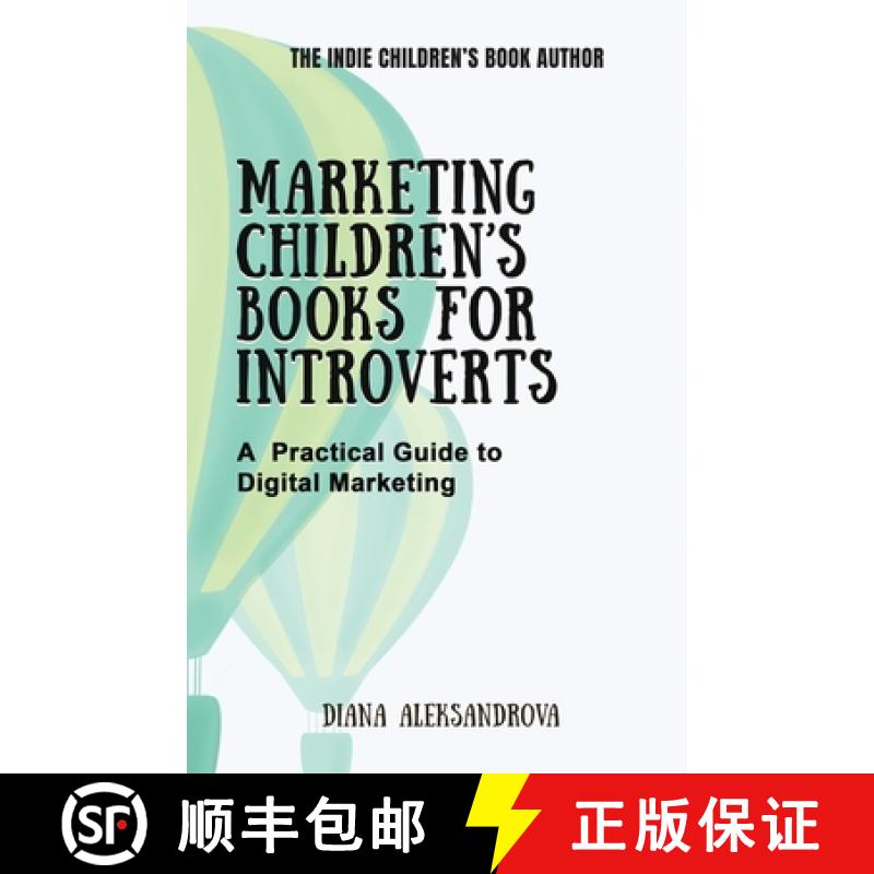 预订 Marketing Children's Books for Introverts: A Practical Guide to Digital Marketing [9781953118363]