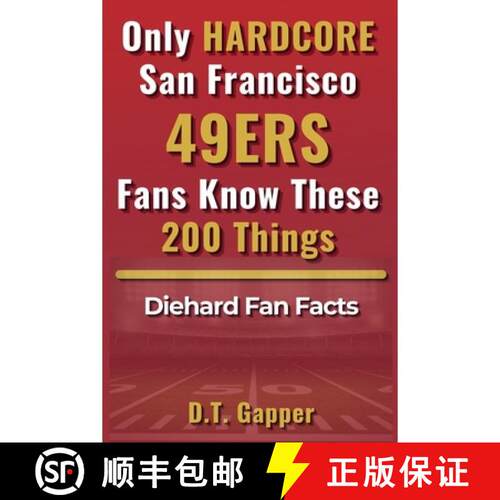 【3-4周达】Only HARDCORE San Francisco 49ERS Fans Know These 200 Things [9798295743214]