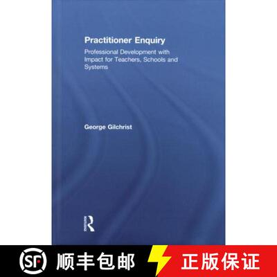 【3-4周达】精装 Practitioner Enquiry: Professional Development with Impact for Teachers, Schools and ... [9781138293021]