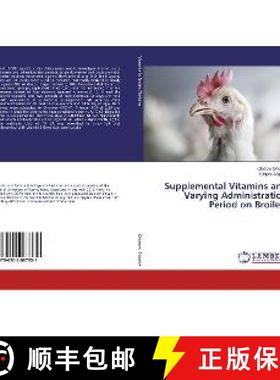 预订 Supplemental Vitamins and Varying Administration Period on Broilers [9786202067331]