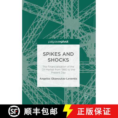 【3-4周达】精装 Spikes and Shocks : The Financialisation of the Oil Market from 1980 to the Present Day [9781137594600]