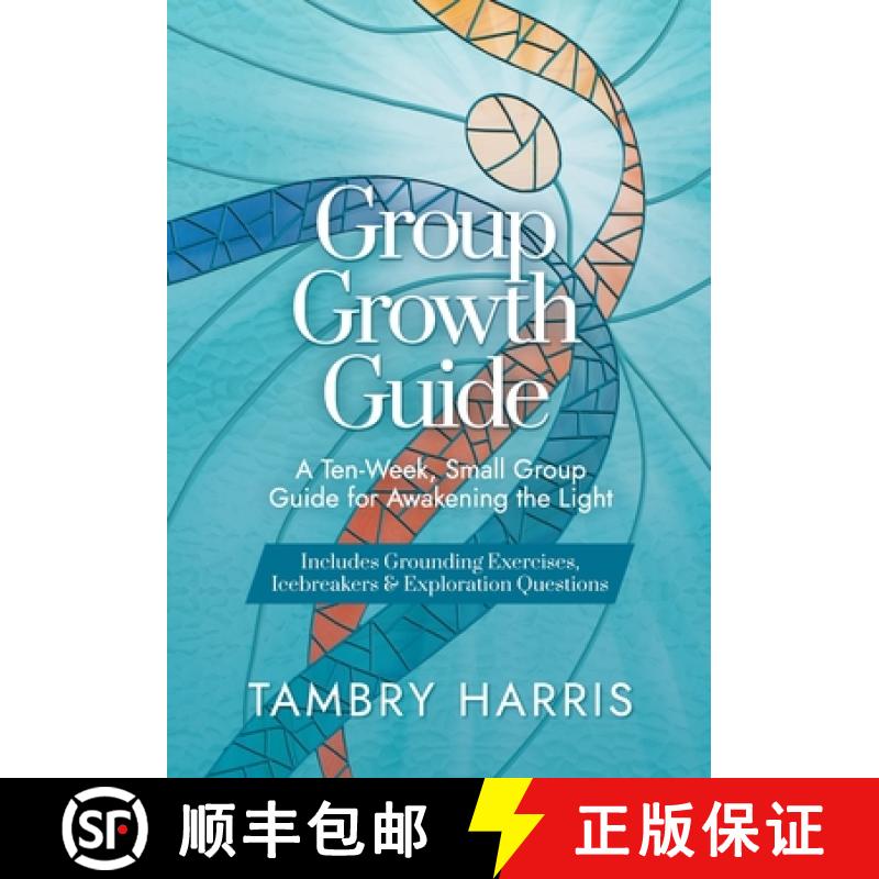 【3-4周达】Group Growth Guide: A Ten-Week, Small Group Guide for Awakening the Light [9781953555120]
