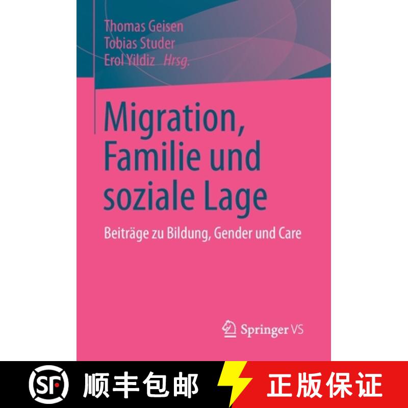 【3-4周达】Migration, Familie und soziale Lage : Beiträge zu Bildung, Gender und Care [9783531180113]