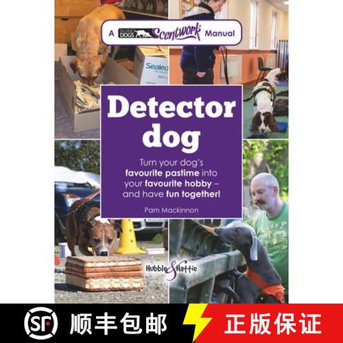 【3-4周达】Detector Dog: A Talking Dogs Scentwork Manual * Turn Your Dog's Favourite Pastime Into You... [9781845849634]