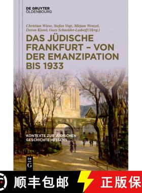 预订 Das Jüdische Frankfurt - Von Der Emanzipation Bis 1933 [9783110791570]
