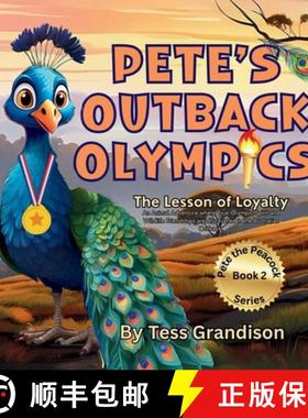 【3-4周达】Pete's Outback Olympics: The Lesson of Loyalty. An Animal Adventure where True Olympic Spi... [9781923201026]