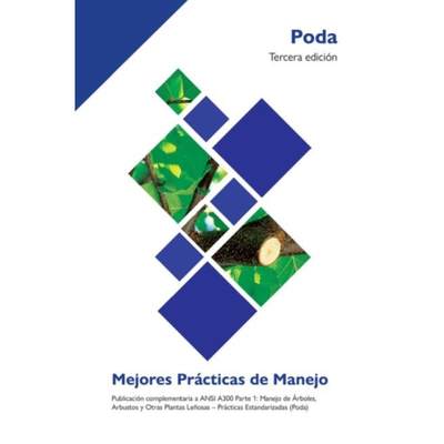 【4周达】Poda: Publicacion complementaria a ANSI 300 Parte 1: Manejo de Arboles, Arbustos y Otras Pla... [9781943378111]