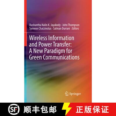 【3-4周达】Wireless Information and Power Transfer: A New Paradigm for Green Communications (Softcove... [9783319859682]