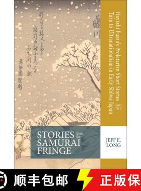 【3-4周达】Stories from the Samurai Fringe: Hayashi Fusao's Proletarian Short Stories and the Turn to... [9781939161901]
