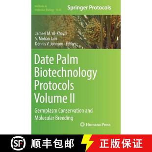 Palm Volume Date Molecular 9781493971589 and Biotechnology 4周达 Germplasm Protocols Breeding Conservation
