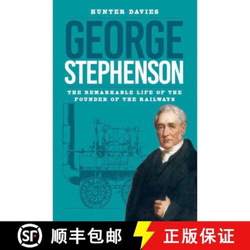 【3-4周达】George Stephenson: The Remarkable Life of the Founder of the Railways [9781837050314]