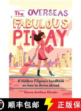 预订 The Overseas Fabulous Pinay: A modern Filipina's handbook on how to thrive abroad [9783952520116]