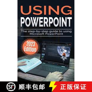 【3-4周达】Using Microsoft PowerPoint - 2023 Edition: The Step-by-step Guide to Using Microsoft Power... [9781738452569]