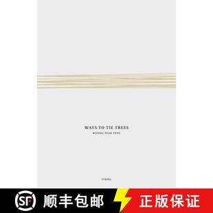【3-4周达】Woong Soak Teng: Ways to Tie Trees: Steidl Book Award Asia 2017 [9783958293168]