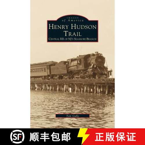【3-4周达】精装 Henry Hudson Trail: : Central RR of NJ's Seashore Branch [9781531601201]